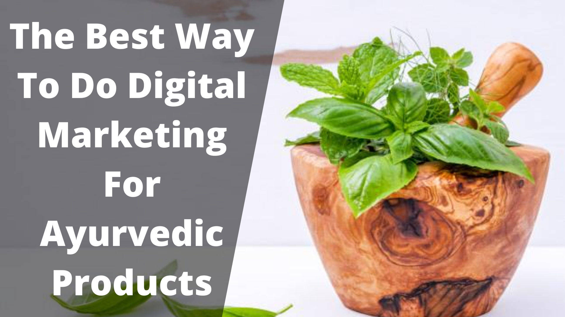 The Best Way To Do Digital Marketing For Ayurvedic Products In India.