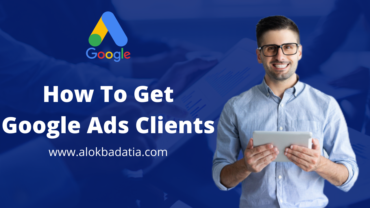 How To Get Google Ads Clients Creative Ways To Attract Clients