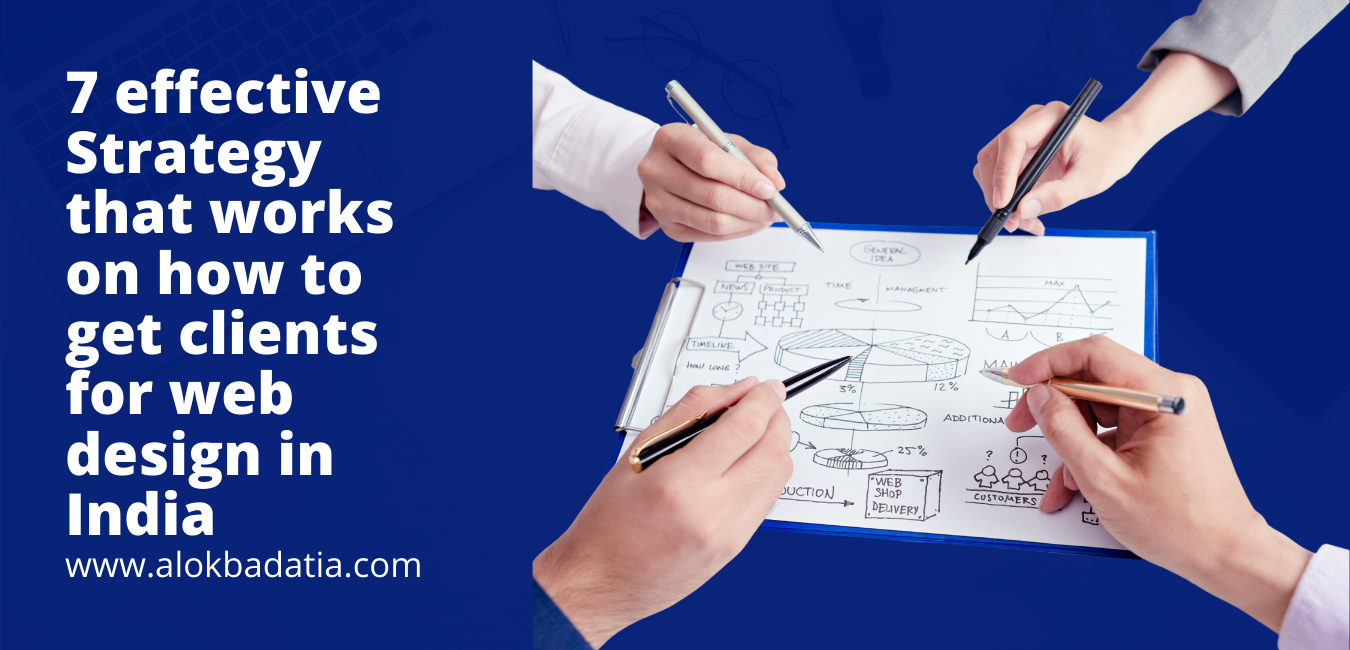 7 effective Strategy that work on how to get clients for web design in ...