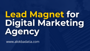 A step by step guide on lead magnet for digital marketing agency