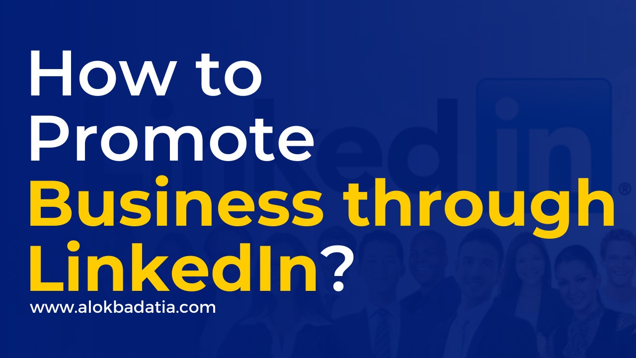 How To Promote Business Through Linkedin- Ultimate Guide To Reach Clients