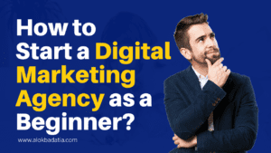 How to start a digital marketing agency as a beginner?