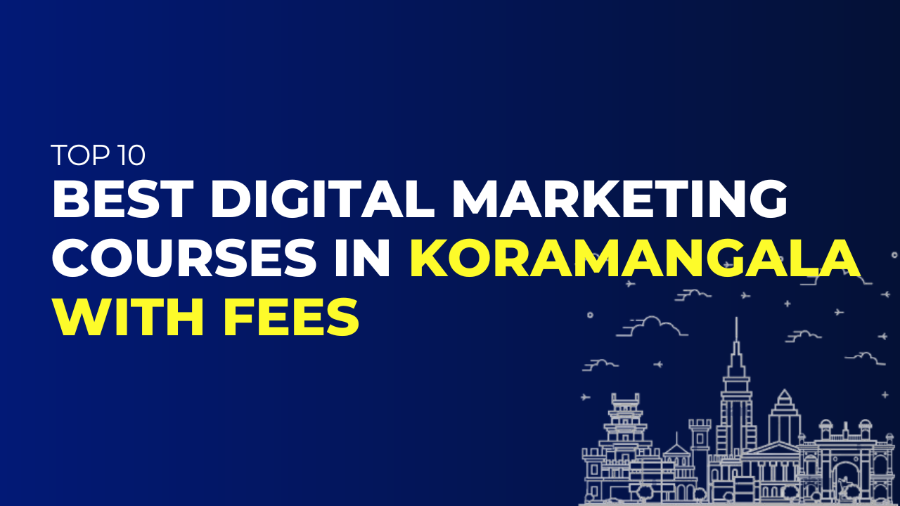 Digital Marketing Courses in Koramangala