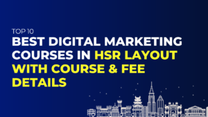 Digital Marketing Courses in HSR Layout