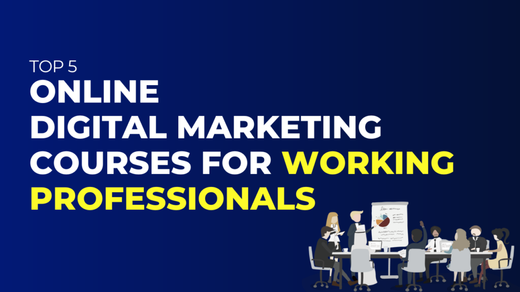 Digital Marketing Courses for Working Professionals