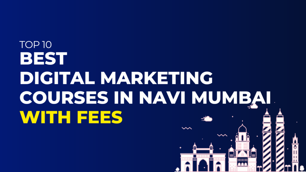 Digital Marketing Courses in Navi Mumbai