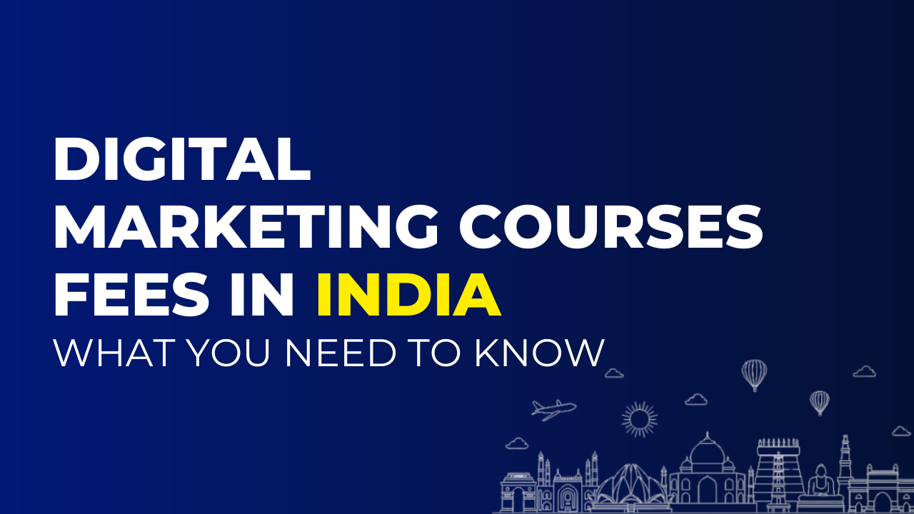 Digital Marketing Course Fees in India