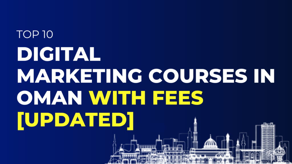 Top 6 Digital Marketing Courses in Oman